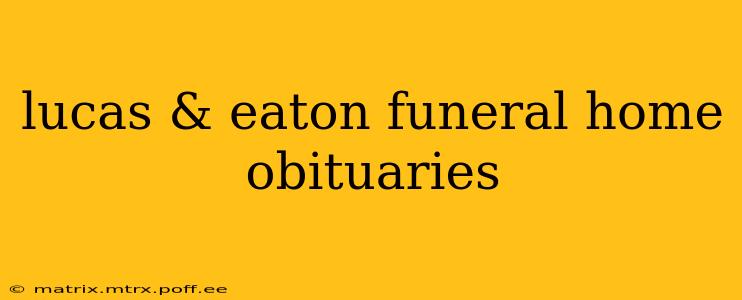lucas & eaton funeral home obituaries