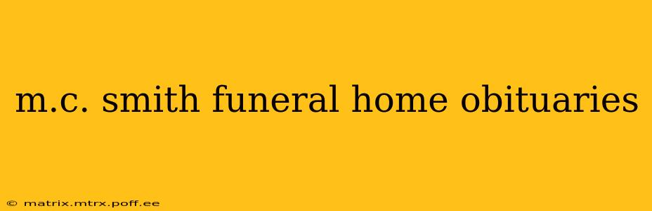 m.c. smith funeral home obituaries