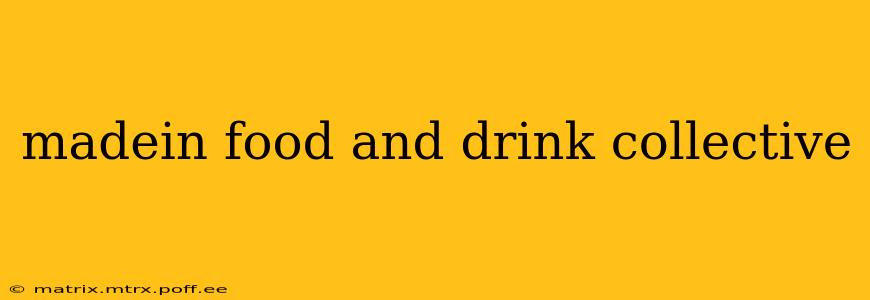 madein food and drink collective