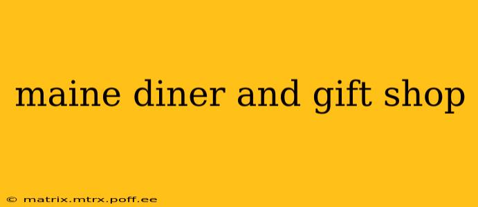maine diner and gift shop