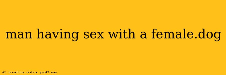 man having sex with a female.dog man having sex with a female.dog