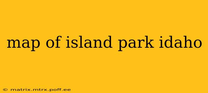 map of island park idaho