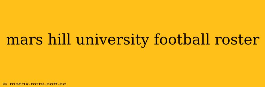 mars hill university football roster
