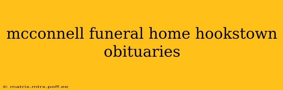 mcconnell funeral home hookstown obituaries