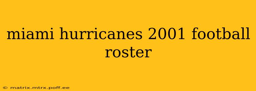 miami hurricanes 2001 football roster