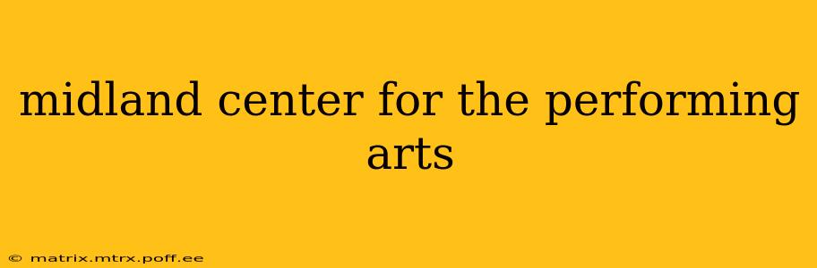 midland center for the performing arts