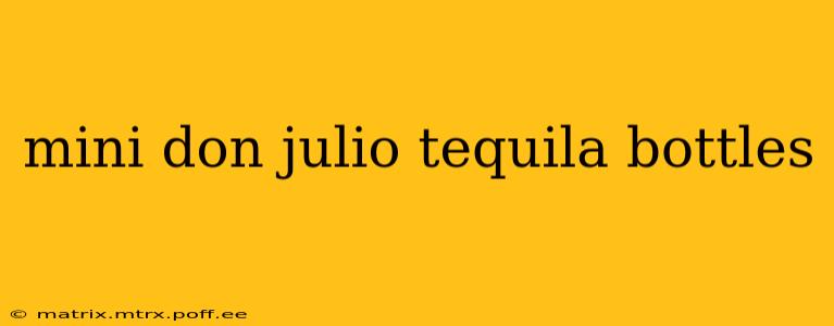 mini don julio tequila bottles