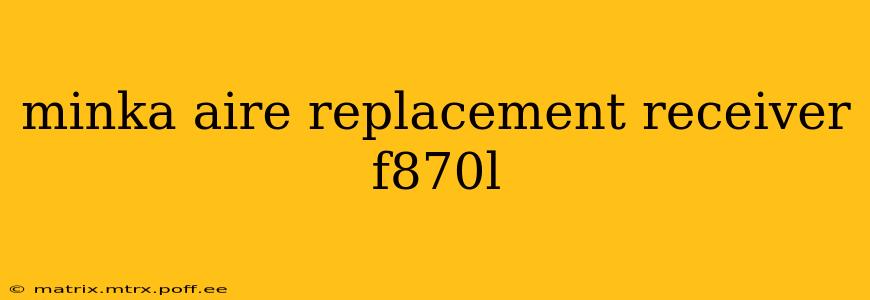 minka aire replacement receiver f870l