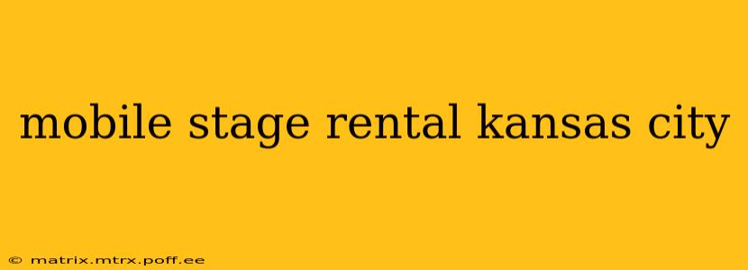 mobile stage rental kansas city