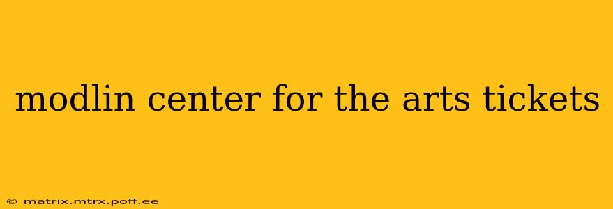 modlin center for the arts tickets