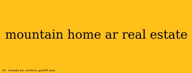 mountain home ar real estate