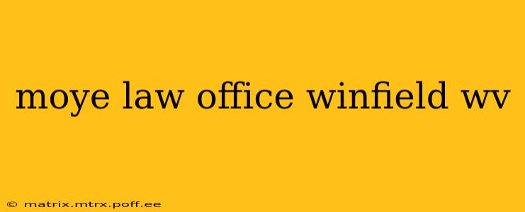 moye law office winfield wv