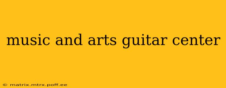 music and arts guitar center