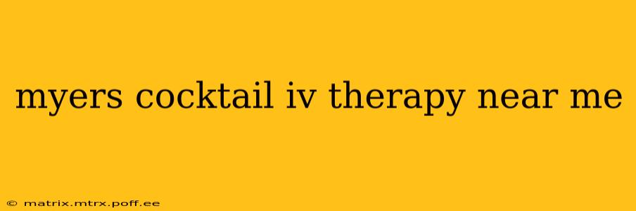 myers cocktail iv therapy near me