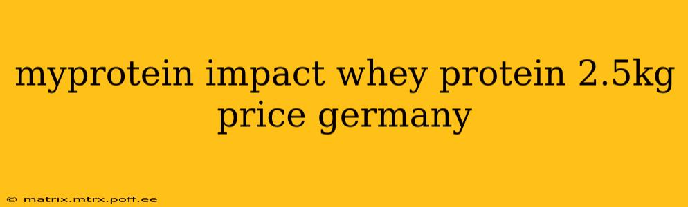 myprotein impact whey protein 2.5kg price germany
