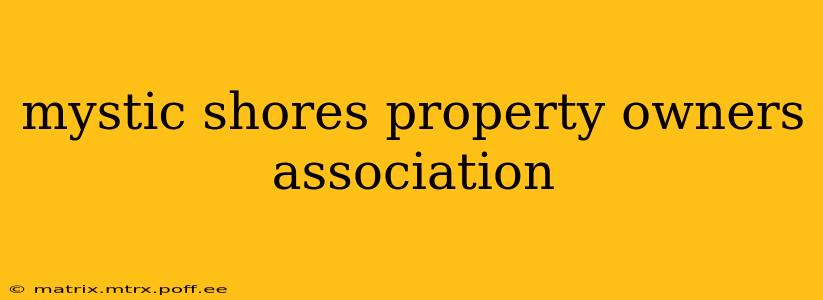 mystic shores property owners association