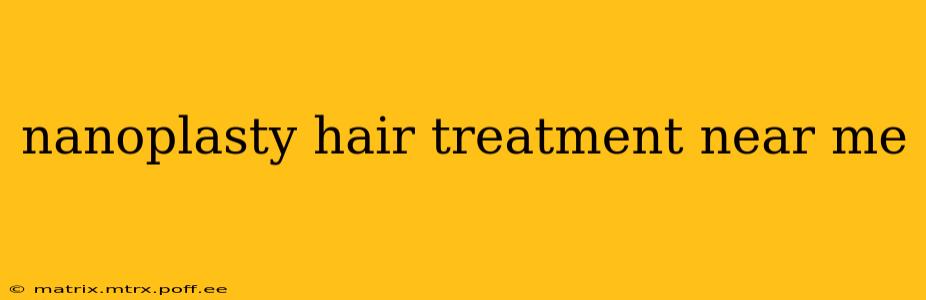 nanoplasty hair treatment near me