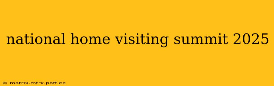 national home visiting summit 2025