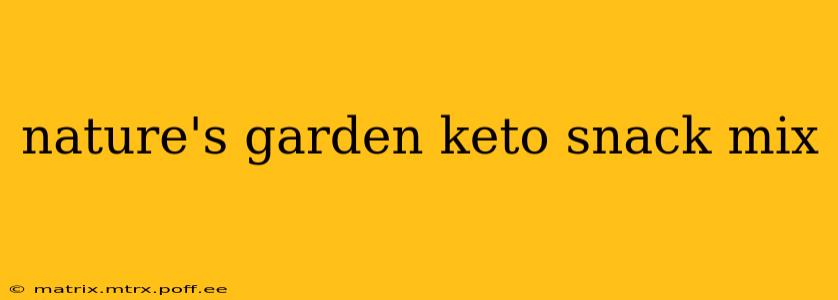 nature's garden keto snack mix