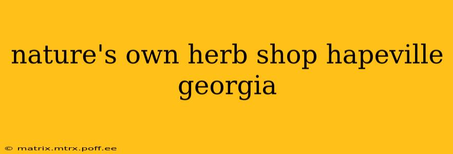 nature's own herb shop hapeville georgia
