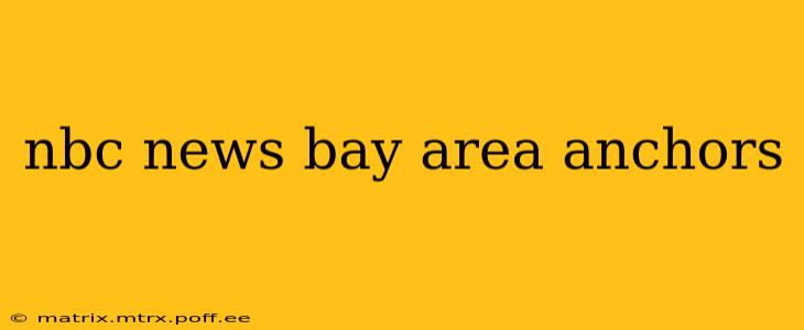 nbc news bay area anchors