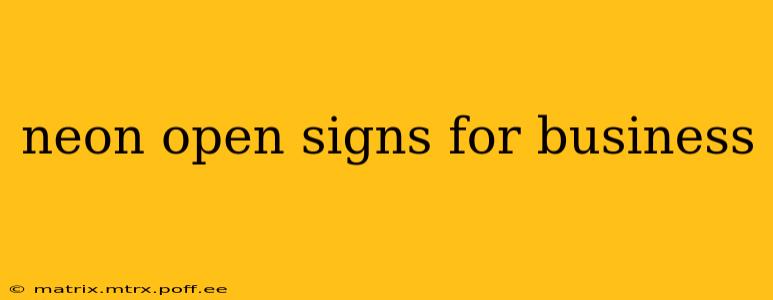 neon open signs for business