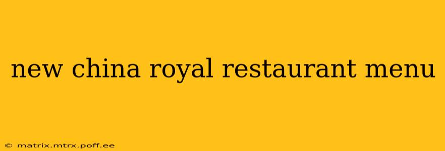 new china royal restaurant menu
