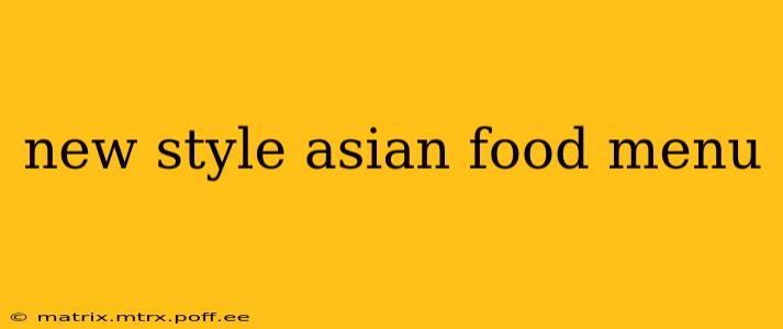 new style asian food menu
