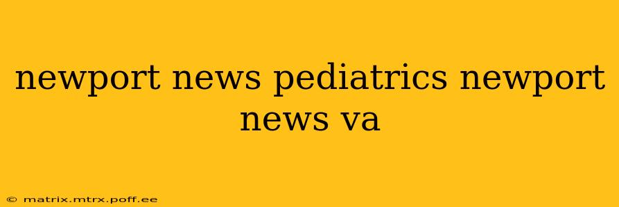 newport news pediatrics newport news va