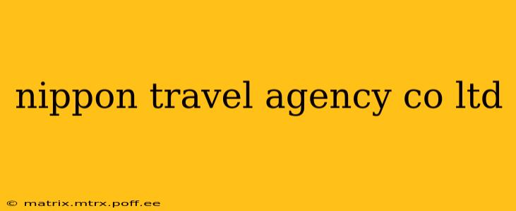 nippon travel agency co ltd