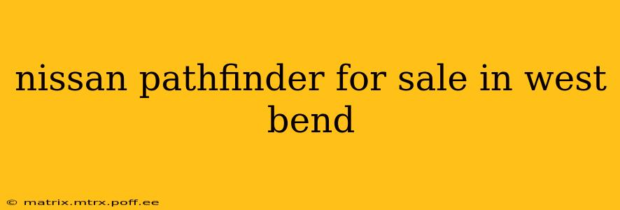 nissan pathfinder for sale in west bend