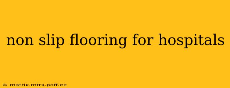 non slip flooring for hospitals