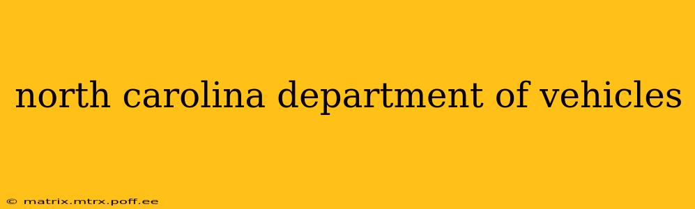 north carolina department of vehicles