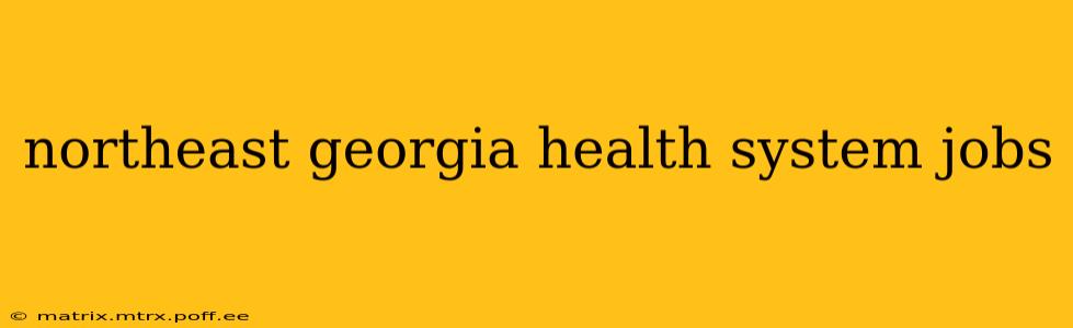 northeast georgia health system jobs