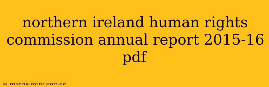 northern ireland human rights commission annual report 2015-16 pdf