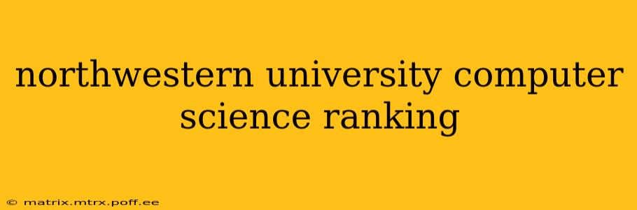 northwestern university computer science ranking