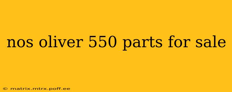 nos oliver 550 parts for sale