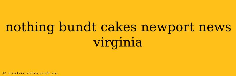nothing bundt cakes newport news virginia