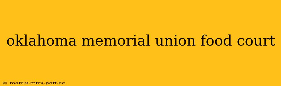 oklahoma memorial union food court