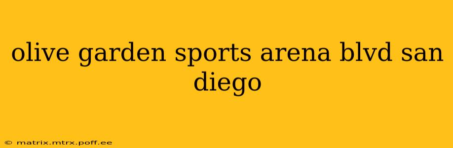 olive garden sports arena blvd san diego