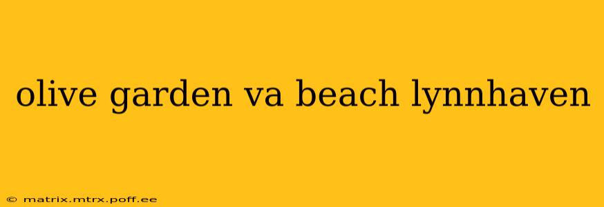 olive garden va beach lynnhaven