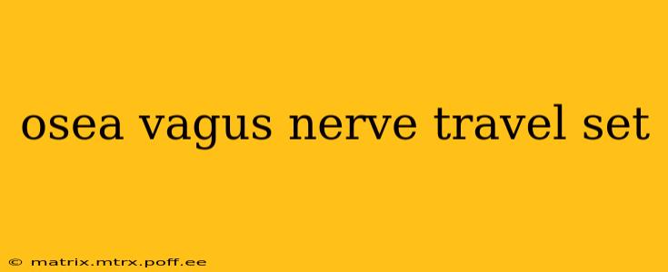 osea vagus nerve travel set
