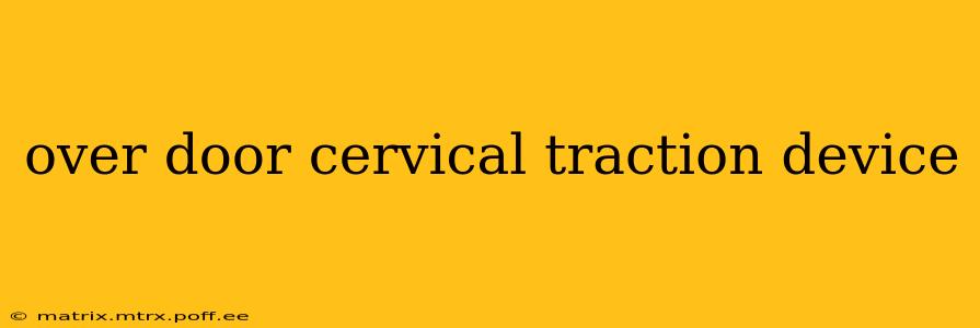 over door cervical traction device