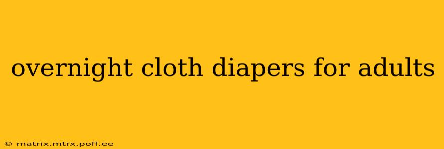 overnight cloth diapers for adults