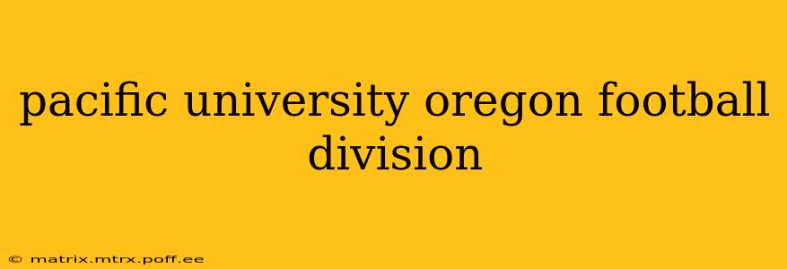 pacific university oregon football division