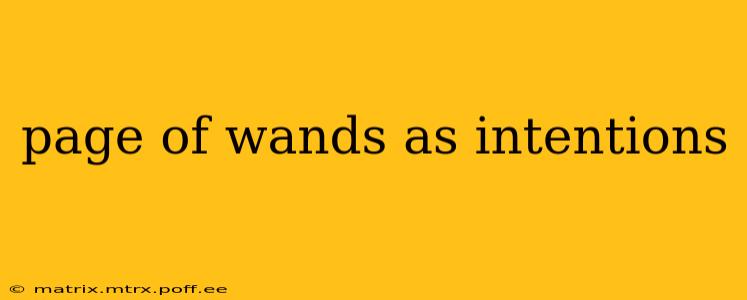 page of wands as intentions