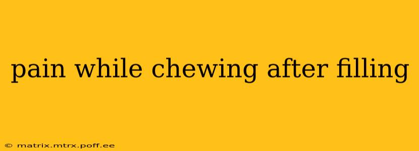 pain while chewing after filling