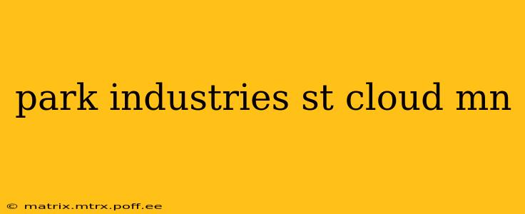 park industries st cloud mn