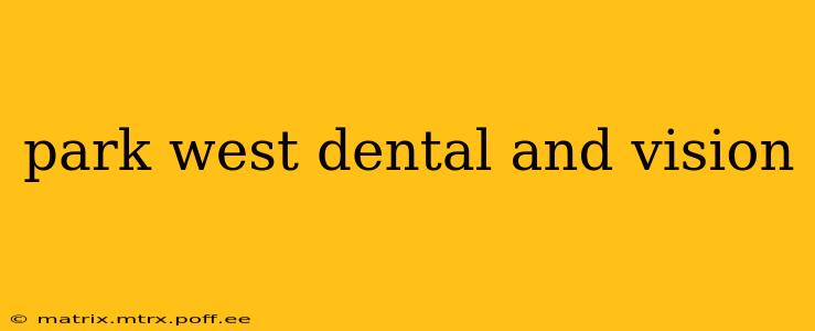park west dental and vision