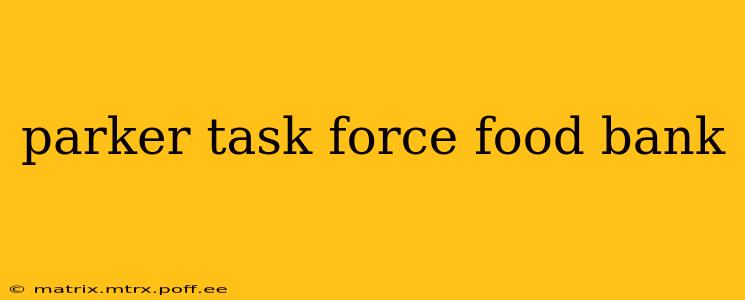 parker task force food bank